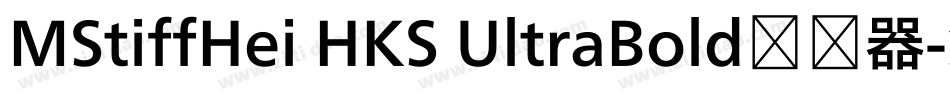 MStiffHei HKS UltraBold转换器字体转换